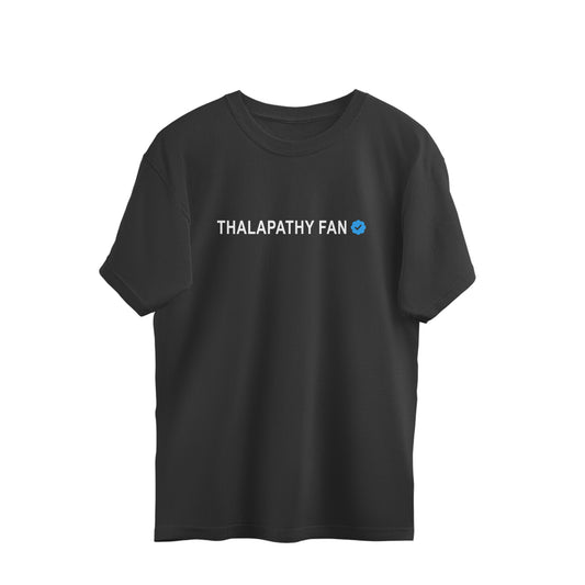Thalapathy Fan Verified - OverSized